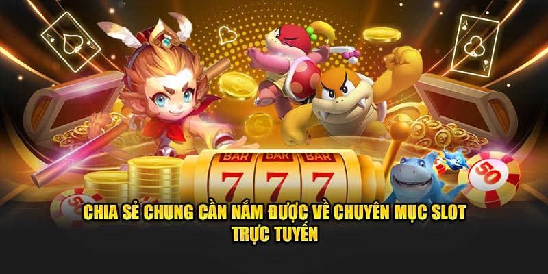 chia-se-chung-can-nam-duoc-ve-chuyen-muc-slot-truc-tuyen