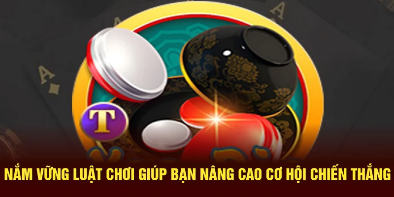 nam-vung-luat-choi-giup-ban-nang-cao-co-hoi-chien-thang